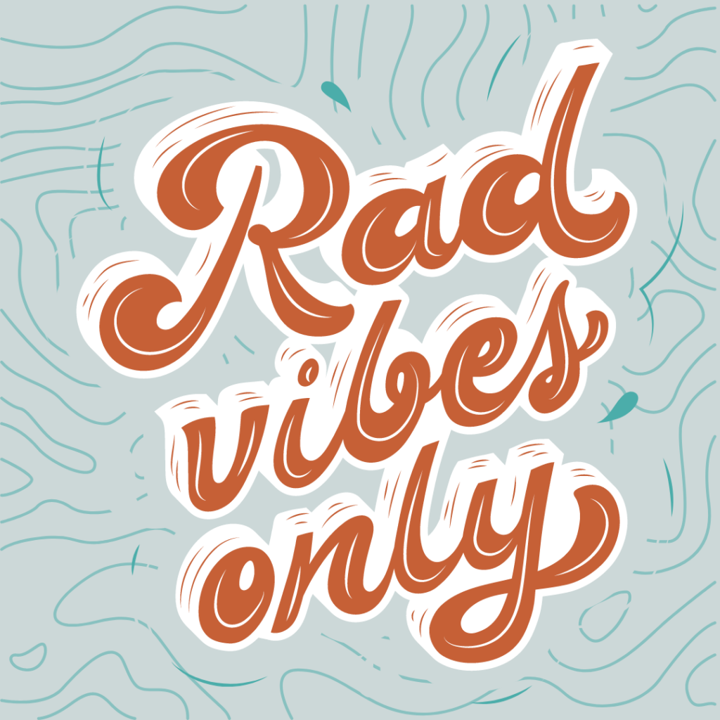 aesthetic design that says "rad vibes only" as a play on words